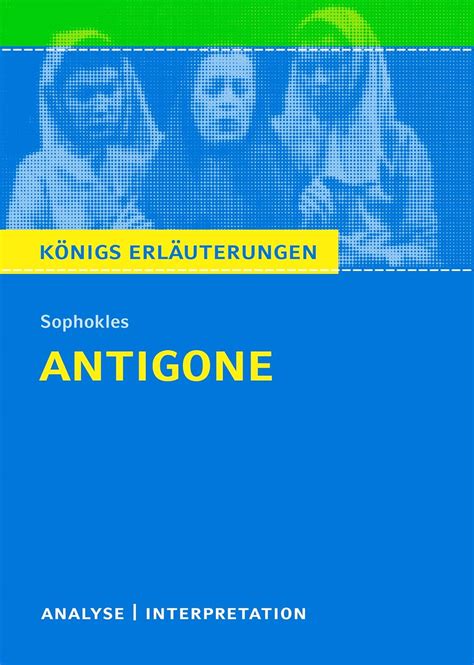 Antigone Von Sophokles Textanalyse Und Interpretation Mit