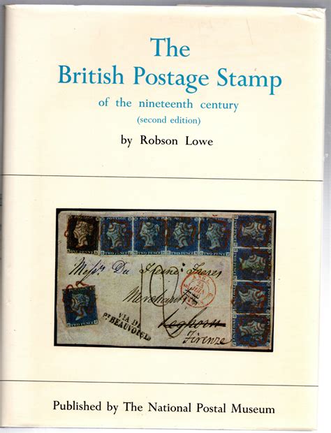 The British Postage Stamp Of The Nineteenth Century By Robson Lowe