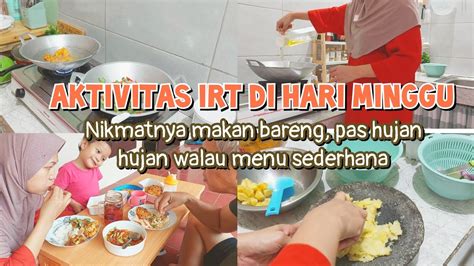 AKTIVITAS IRT PAGI HARI MASAK MENU SEDERHANA TAPI ENAK UNTUK MAKAN