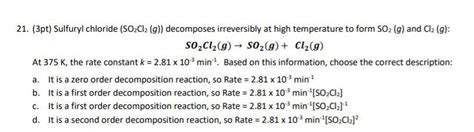 Solved 21 3pt Sulfuryl Chloride So2cl2 G Decomposes