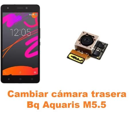 Cambiar Cámara Trasera Bq Aquaris M5 5 Reparación de Móvil