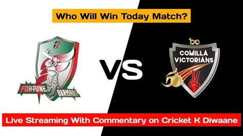 Live BPL Today Match Comilla Victorians VS Fortune Barishal COV