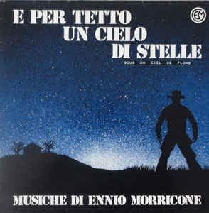 Ennio Morricone E Per Tetto Un Cielo Di Stelle A Sky Full Of Stars