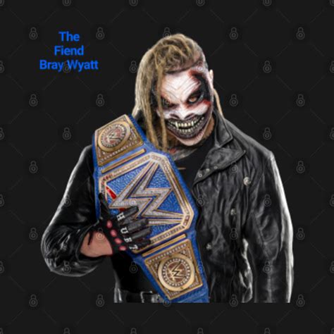 The Fiend Bray Wyatt The Fiend Bray Wyatt T Shirt Teepublic