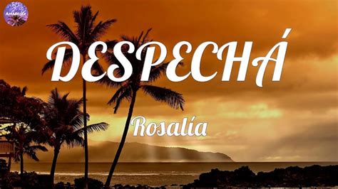 Rosal A Despech Letra Youtube