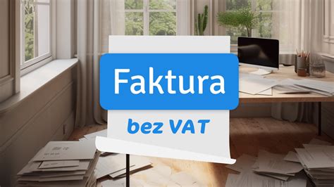 Faktura bez VAT Co zawiera Kto może ją wystawić blog inFakt