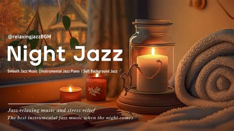 Soothing Late Night Jazz Music Exquisite Piano Jazz Instrumental