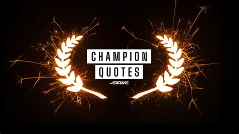 100+ Inspirational Champion Quotes For Success - The STRIVE