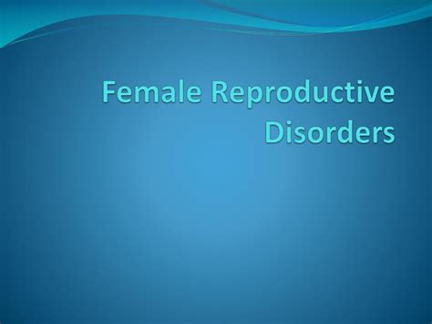 PPT Female Reproductive Disorders PowerPoint Presentation Free