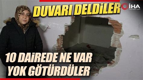 Duvarı Delerek Girdikleri 10 Dairede Ne Var Yok Götürdüler YouTube