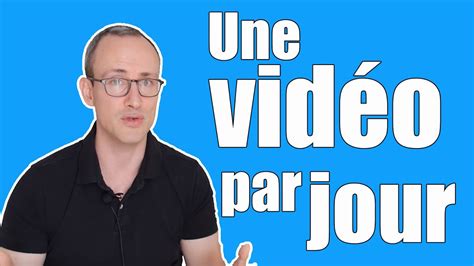 Ce Que J Ai Appris En Publiant UNE VIDEO PAR JOUR SUR YOUTUBE PENDANT