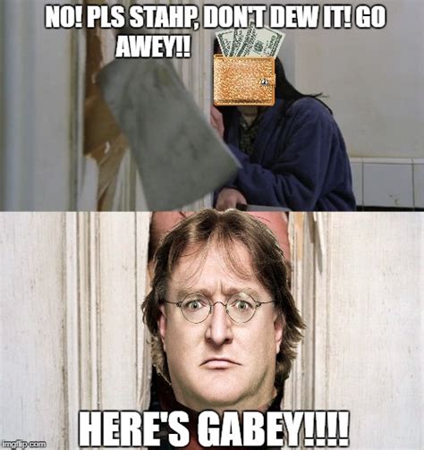 Gabe Newell Steam Meme