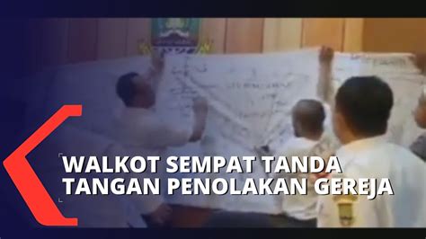 Walkot Cilegon Sempat Tanda Tangani Penolakan Pembangunan Gereja Youtube