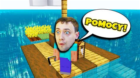 MINECRAFT ale muszę przeżyć na TRATWIE Minecraft Raft YouTube