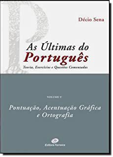 Livro as Últimas do Português Vol V Pontuação Acentuação Gráfica e