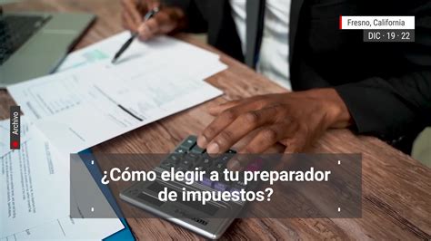 Irs ¿cómo Elegir A Tu Preparador De Impuestos En California Video