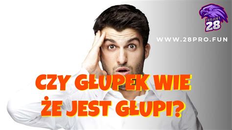 Czy G Upek Wie E Jest G Upi Projekt Stopidiokracji Youtube