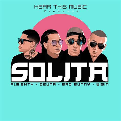 Solita feat Bad Bunny Wisin Almighty Single álbum de Ozuna