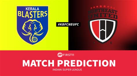 Match Prediction Kerala Blasters Vs NorthEast United FC ISL 2023 24