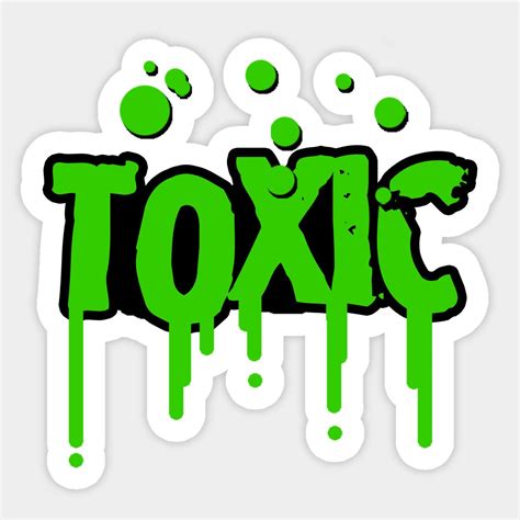 Toxic Sticker In 2024 Toxic Custom Stickers Stickers