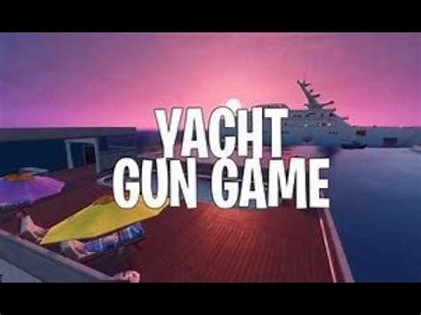 Fortnite The Yacht Gun Game Youtube