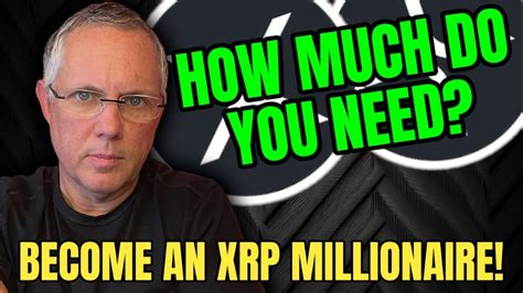 HOW MUCH XRP DO YOU NEED TO OWN TO BECOME AN XRP RIPPLE MILLIONAIRE