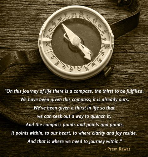 On This Journey Of Life There Is A Compass … Prem Rawat