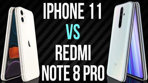 Iphone 11 Vs Redmi Note 8 Pro Comparativo Youtube