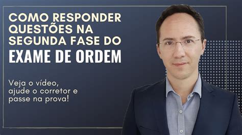 Como Responder As Quest Es Da Segunda Fase Do Exame De Ordem Youtube