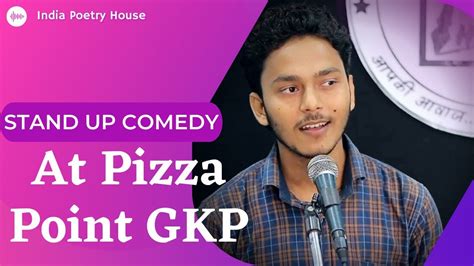 बचच द ह अचछ Stand Up Comedy At Pizza Point Gorakhpur