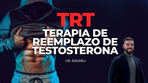 TERAPIA REEMPLAZO TESTOSTERONA TRT Tienes Que Saber Esto Parte3