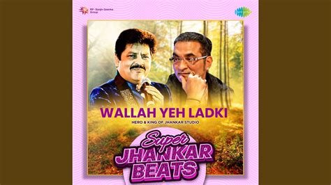 Wallah Yeh Ladki Super Jhankar Beats YouTube