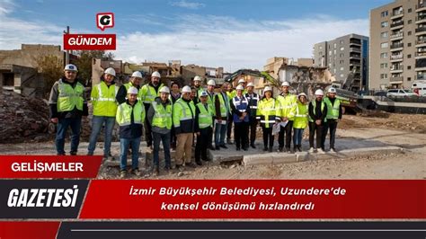 İzmir Büyükşehir Belediyesi Uzunderede Kentsel Dönüşümü Hızlandırdı