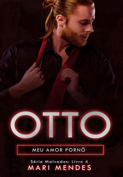 Otto E A Vizinha Virgem Meu Amor Pornô Série Malvados Livro 04 ⋆