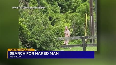 Police Searching For Naked Man Who Exposed Himself In Franklin Youtube