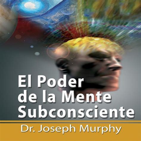 El Poder De La Mente Subconsciente Audiobook Dr Joseph Murphy