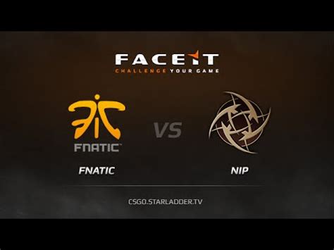 Fnatic Vs Nip FACEIT League Map Mirage YouTube