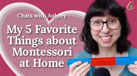 My Five Favorite Things About Montessori At Home Youtube