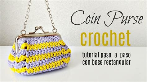 CÓMO TEJER MONEDERO COIN PURSE CROCHET CON BASE RECTANGULAS YouTube