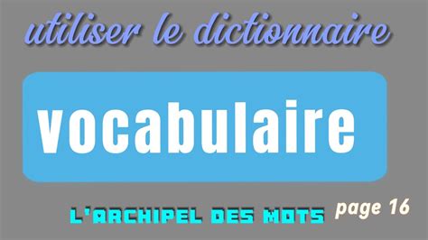 L archipel des mots page 16 fichier élève vocabulaire utiliser le