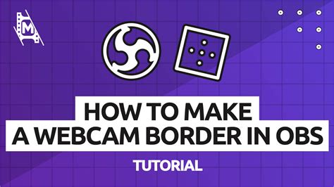 How To Make A Webcam Border In Obs Studio Mediaequipt