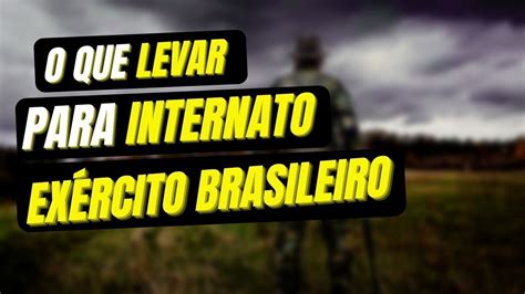 Oque Levar Para O Internato Do Exercito Brasileiro Bizu Maximo