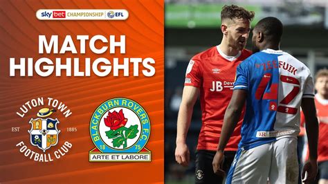 Luton Town Vs Blackburn Rovers Championship Highlights Youtube