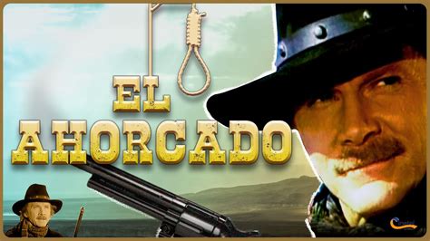 El Ahorcado PELÍCULA DEL OESTE EN ESPAÑOL Western Aventura