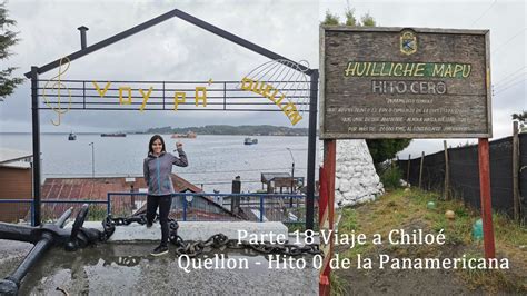 PARTE 18 VIAJE A LA ISLA GRANDE CHILOÉ QUELLON HITO 0 CARRETERA