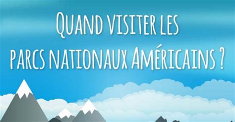 Infographie Les bonnes périodes pour visiter les parcs US Make My