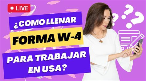 🎯 Tutorial ¿cómo Llenar La Forma W 4 Para Trabajar En Estados Unidos