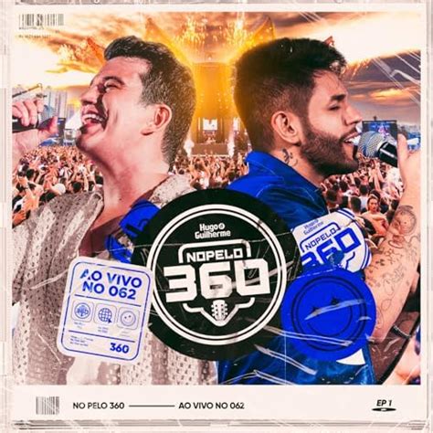 No Pelo 360 Ao Vivo No 062 EP 1 De Hugo Guilherme No Amazon Music