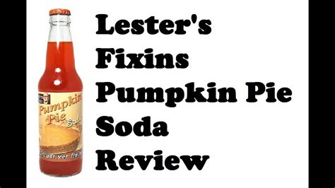 Lesters Fixins Pumpkin Pie Soda Review Youtube