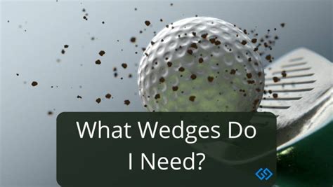 What Wedges Do I Need? | Golf Gifted